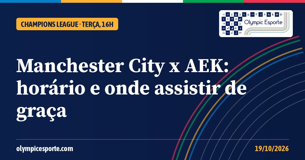 Manchester City x AEK: horário, onde assistir de graça e desfalques do jogo da Champions League