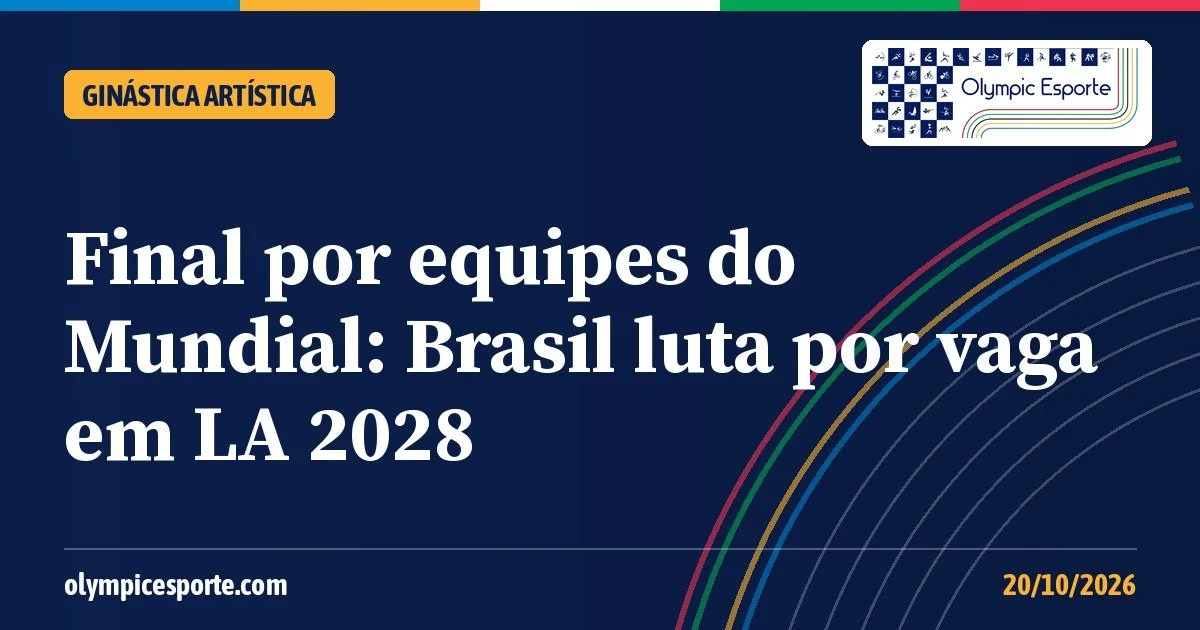 Final por equipes do Mundial de ginástica: Brasil de Rebeca Andrade entra em 8º e luta por vaga em Los Angeles 2028