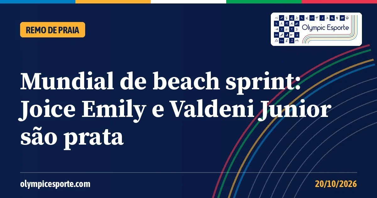 Mundial de beach sprint: Joice Emily e Valdeni Junior conquistam a prata para o Brasil na China