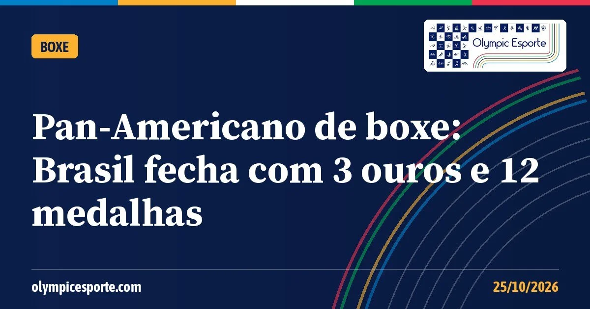 Pan-Americano de boxe 2026: Brasil fecha com três ouros, 12 medalhas e 12 vagas para Lima 2027