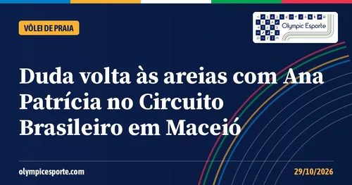 Capa Olympic Esporte: Duda volta às areias com Ana Patrícia no Circuito Brasileiro de vôlei de praia em Maceió