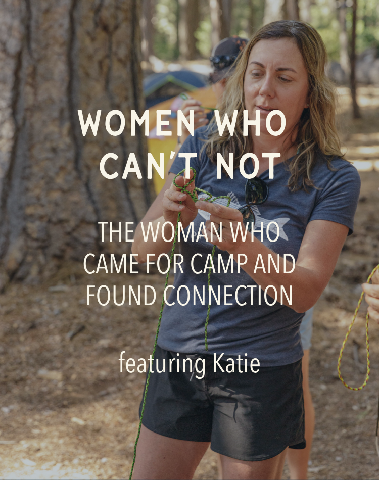 Women Who Can’t Not: The Woman Who Came For Camp And Found Connection