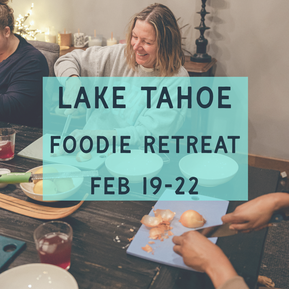 Lake Tahoe Ski Foodie Retreat: Feb 19-22, 2026