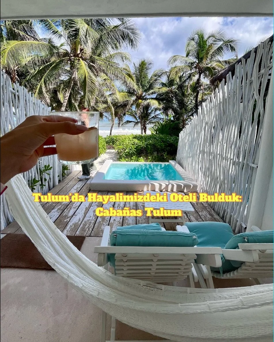 Meksiko City&rsquo;nin enerjisinden sonra Karayip Denizi&rsquo;nin kıyısına doğru yol aldıktan sonra doğum g&uuml;n&uuml;m&uuml;z&uuml; kutlamak i&ccedil;in se&ccedil;tiğimiz Caba&ntilde;as Tulum Hotel beklediğimizden de b&uuml;y&uuml;leyici &ccedil;