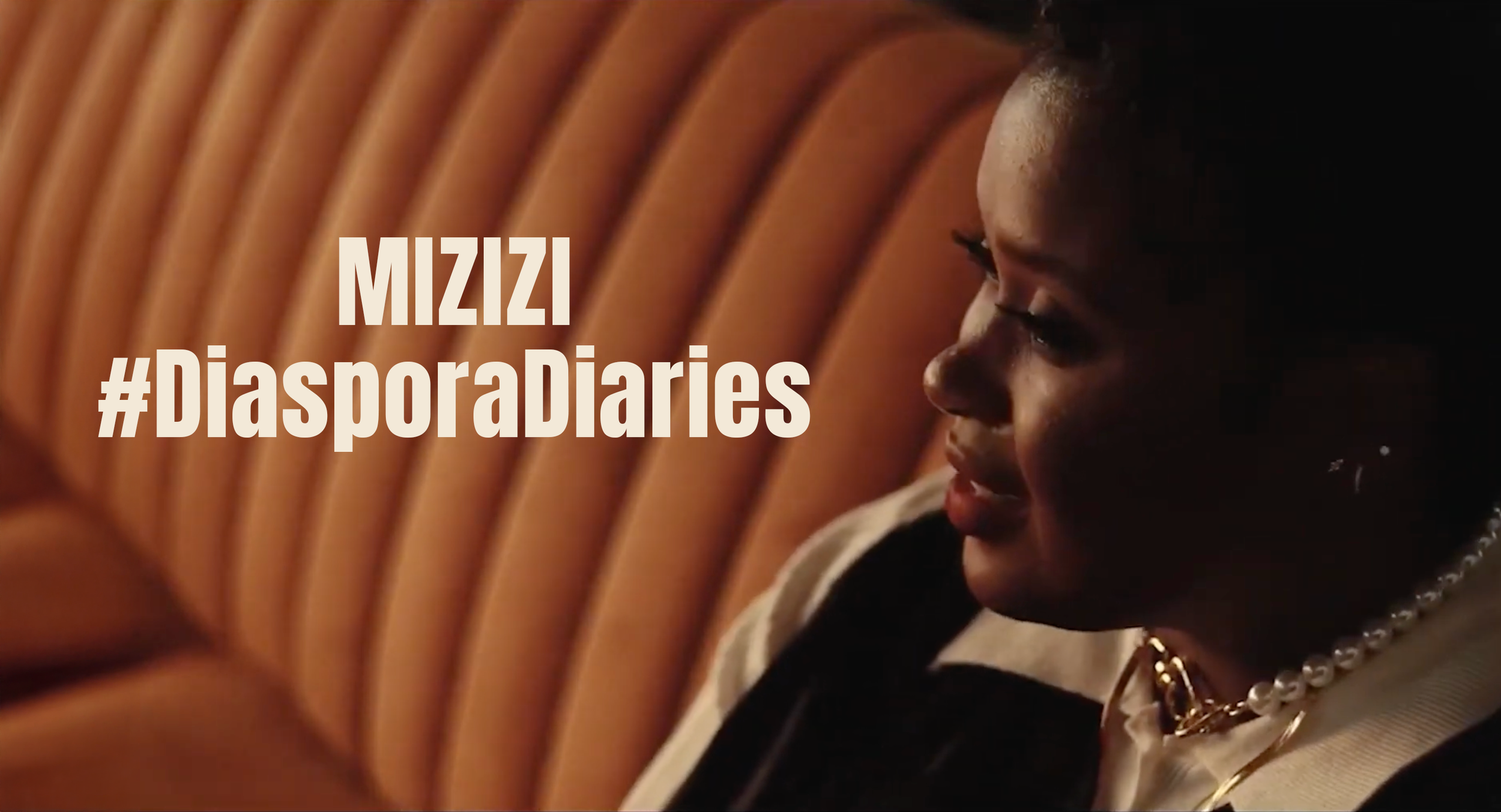 MIZIZI #Diaspora Diaries