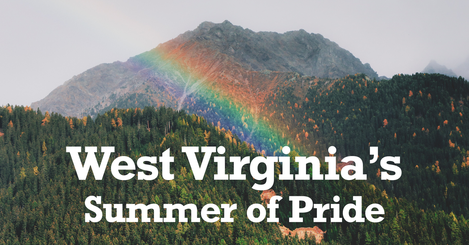 Celebrate LGBTQ+ Pride in West Virginia!