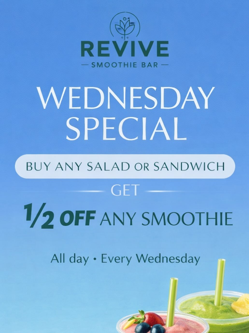 Midweek wellness, done right ✨
Every Wednesday at Revive, when you purchase any salad or sandwich, you&rsquo;ll enjoy &frac12; off any smoothie &mdash; all day long.

From fresh, thoughtfully sourced ingredients to smoothies made without fillers or j