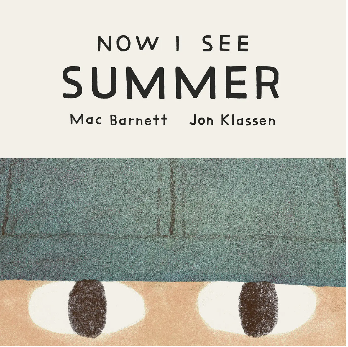 Now I See Summer by Mac Barnett and Jon Klassen