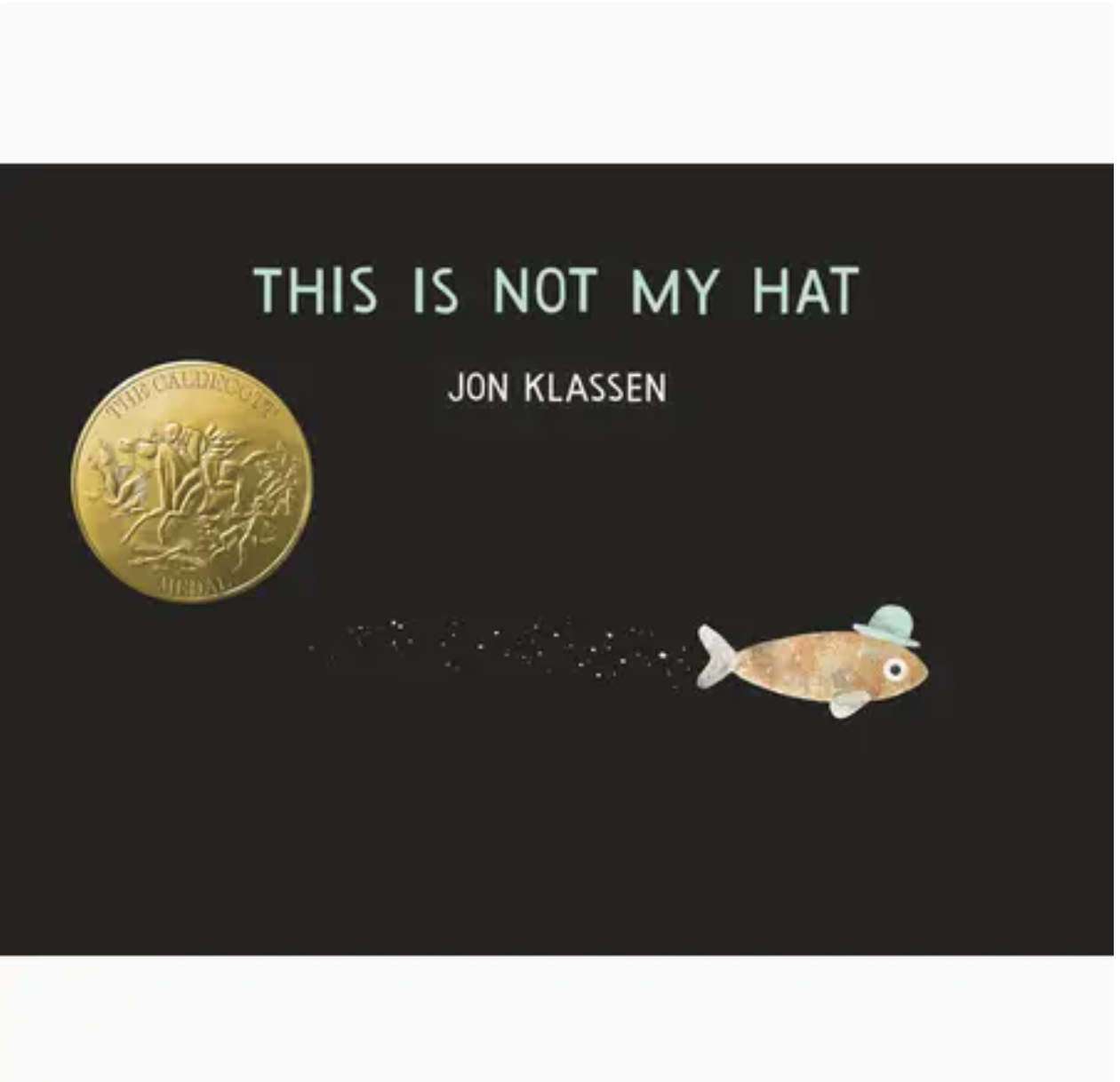 This Is Not My Hat by Jon Klassen