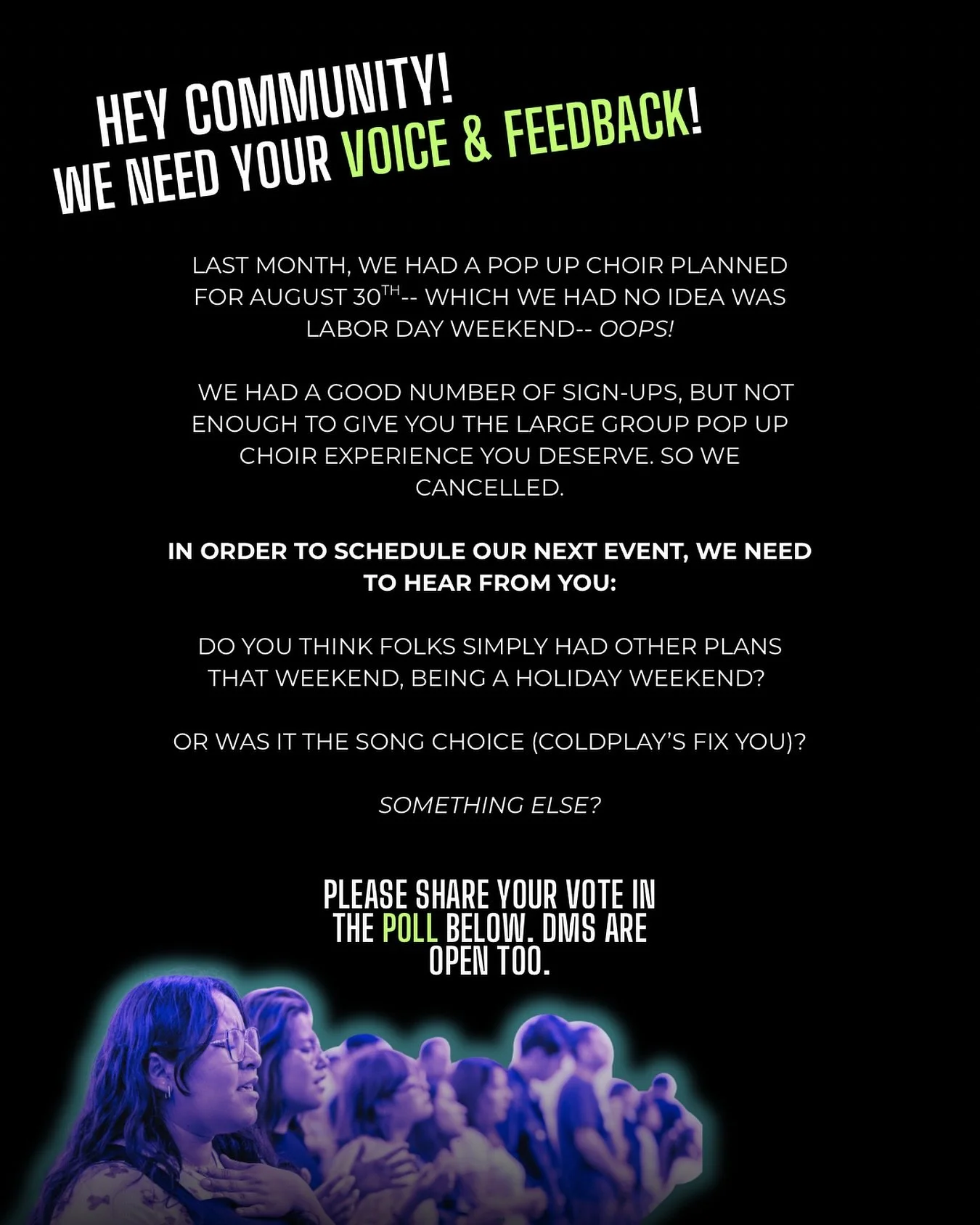 Take a moment to vote in the poll so we can shape the next Pop Up Choir together! 🎶

👉 Was it just the holiday weekend?
👉 Was it the song choice (Coldplay&rsquo;s Fix You)?
👉 Or something else?

Thanks for sharing your voice and for being part of