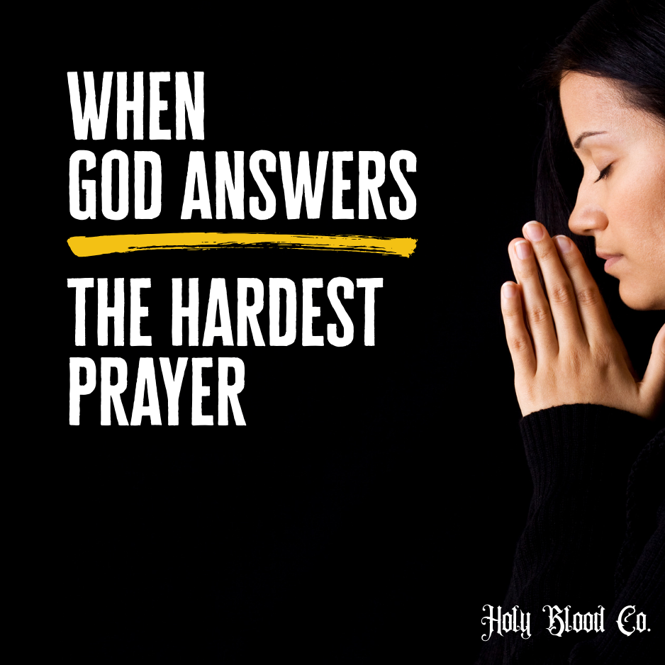 When God Answers the Hardest Prayer