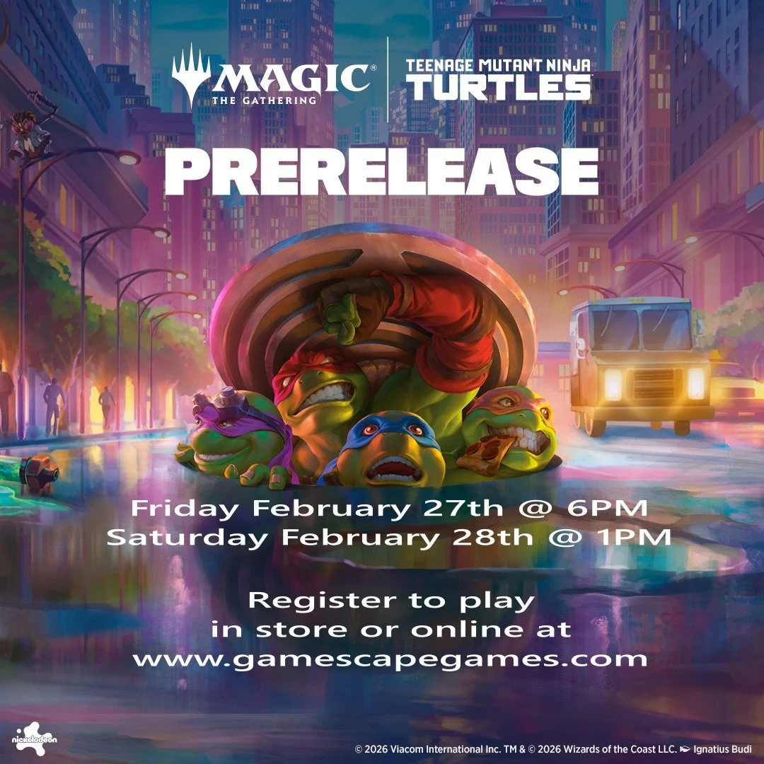 Join us Friday @ 6pm and Saturday @ 1pm for our MTG TMNT Prerelease Events. Sign up in store or online at www.GameScapeGames.com.

All players will receive two play boosters for participation and a play booster per round win! One random player will a