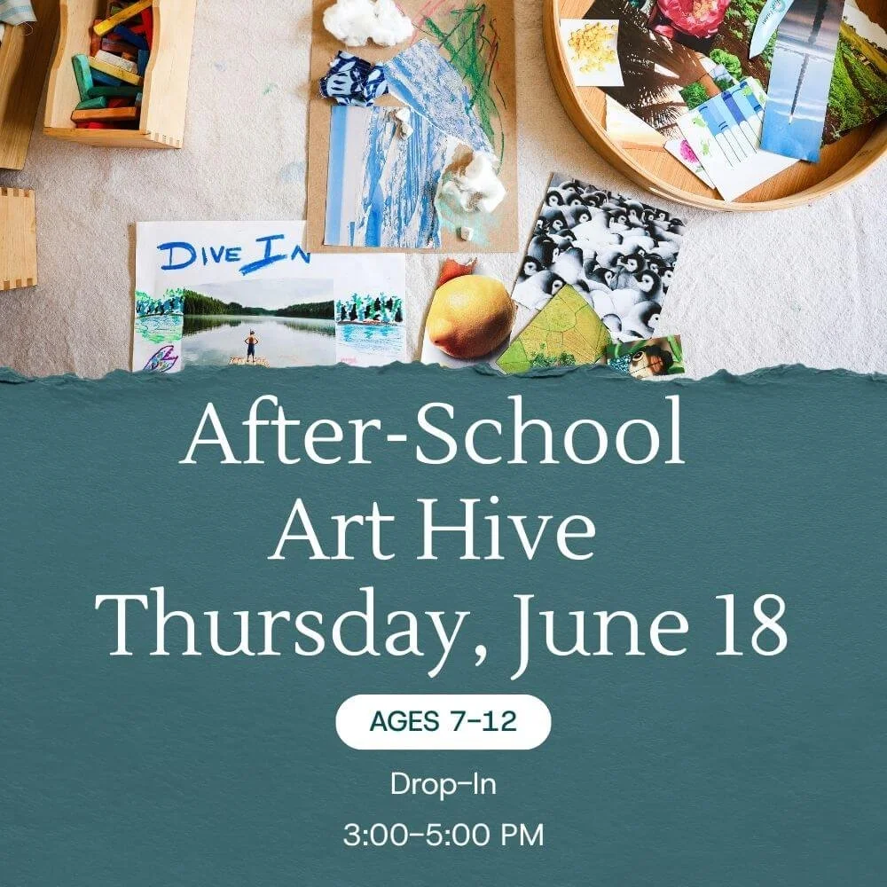 After-School Art Hive:  Thursday, June 18
