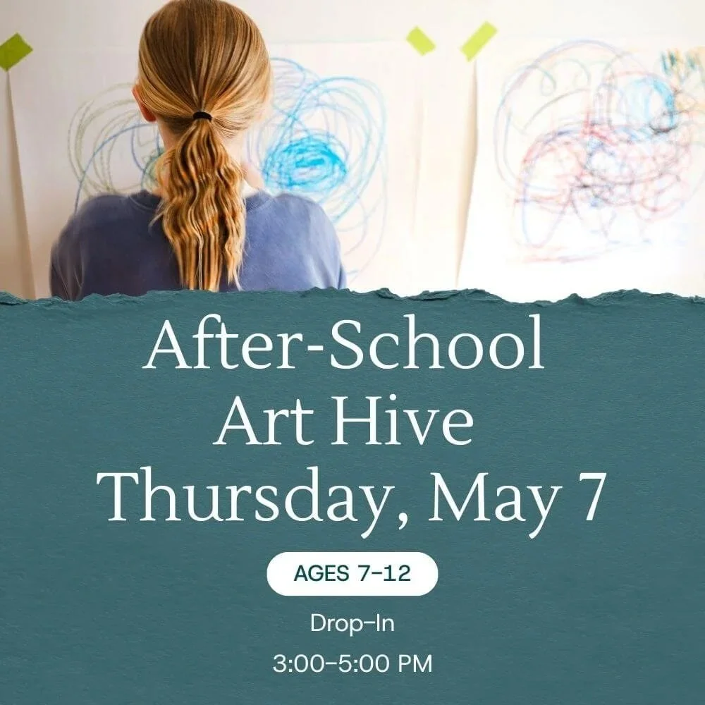 After-School Art Hive: Thursday, May 7