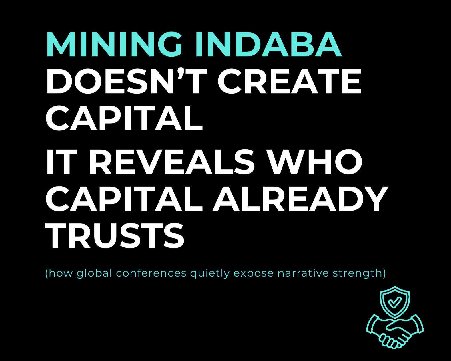 Mining Indaba Doesn’t Create Capital - It Reveals Who Capital Already Trusts
