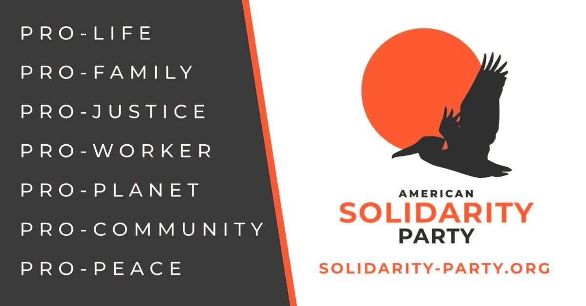 A promotional graphic for an American solidarity party featuring a black silhouette of a bird in flight against an orange sun. The left side of the image has a dark background with white text listing pro-life, pro-family, pro-justice, pro-worker, pro-planet, pro-community, and pro-peace. The right side displays the event's name and website in bold text.