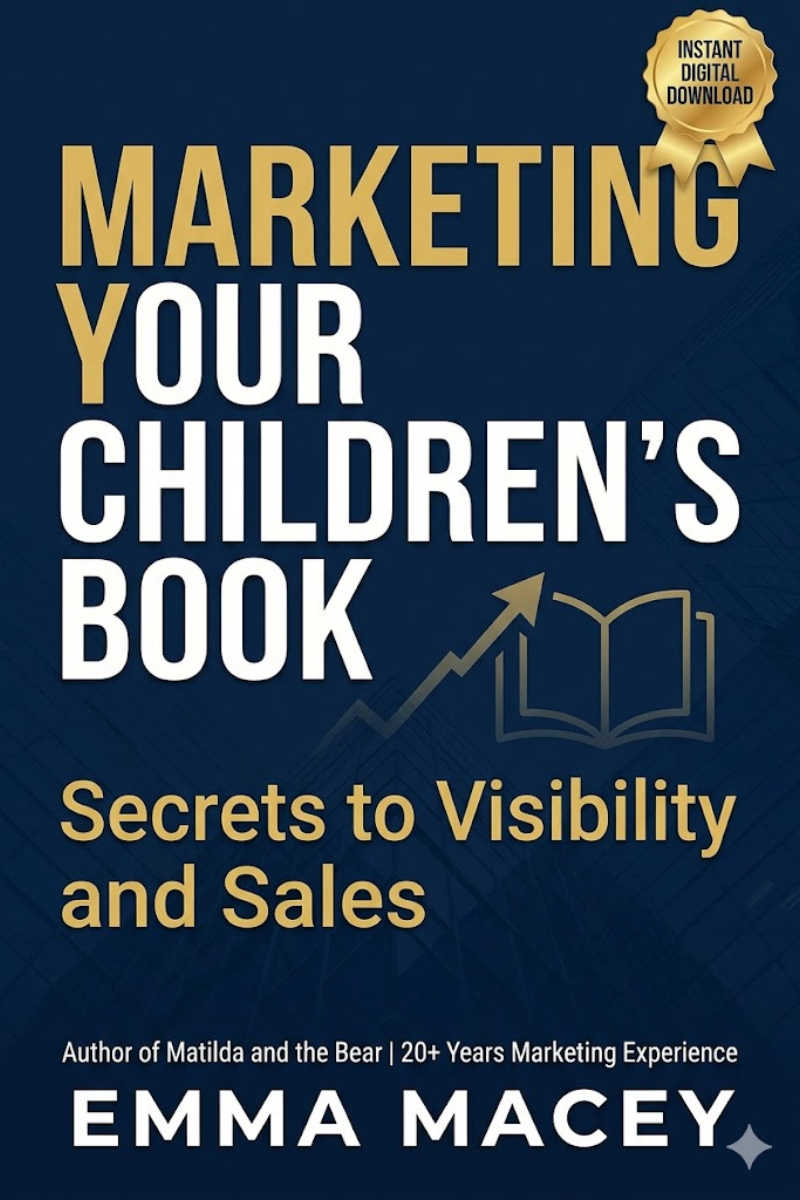 Marketing Your Children's Book ebook cover by Emma Macey - Secrets to Visibility and Sales for self-published authors