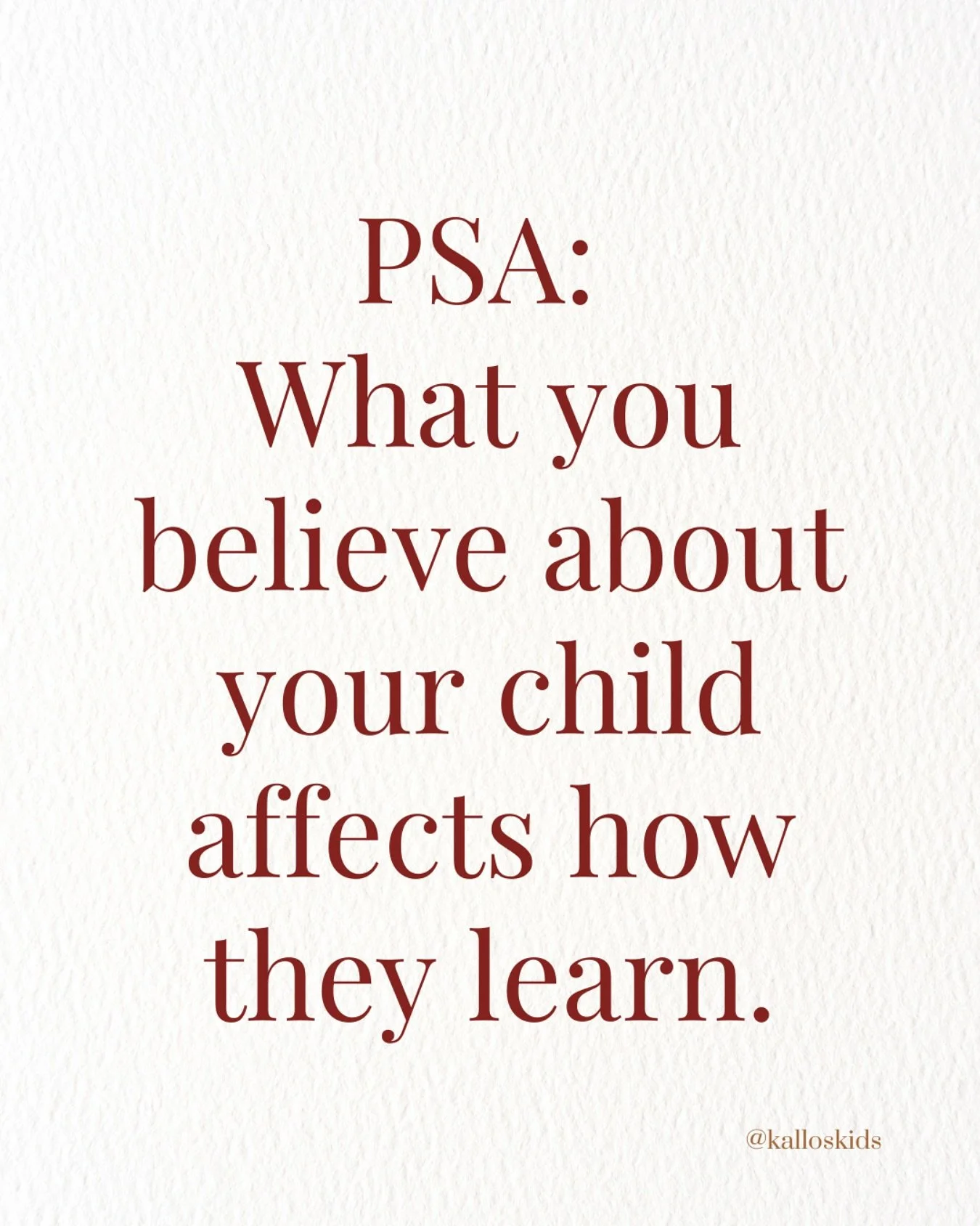 &ldquo;Boys are always very naughty; you must beat them.&rdquo;
&ldquo;They can&rsquo;t do anything; I must teach them.&rdquo;
&ldquo;She&rsquo;s so lazy and playful; I must force her to sit down.&rdquo;

What do you believe? 

That your child is hel