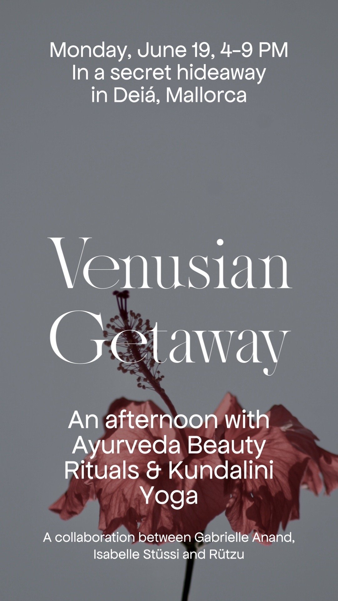 Event poster for Venusian Getaway, scheduled on Monday, June 19, from 4 to 9 PM at a secret hideaway in Deià, Mallorca, featuring Ayurveda beauty rituals and Kundalini yoga, organized by Gabrielle Anand, Isabelle Stüssi, and Rützu.