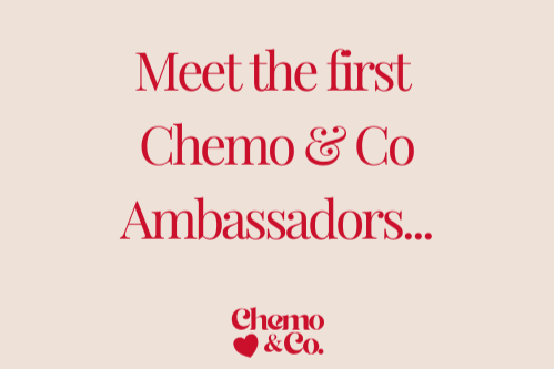 Our new Chemo &amp; Co Ambassadors!