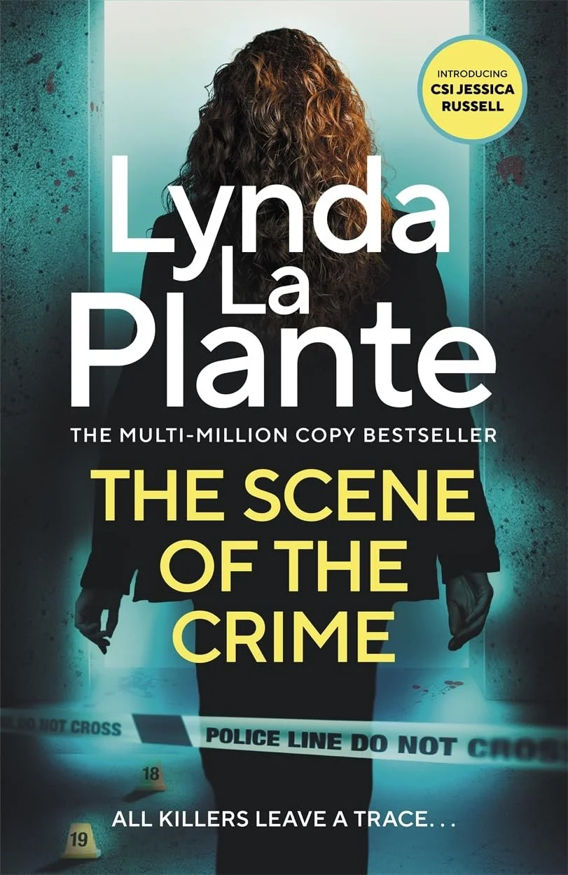 The Scene Of The Crime by Lynda La Plante