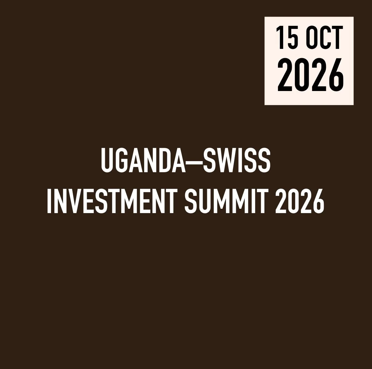 Uganda–Swiss Investment Summit 2026