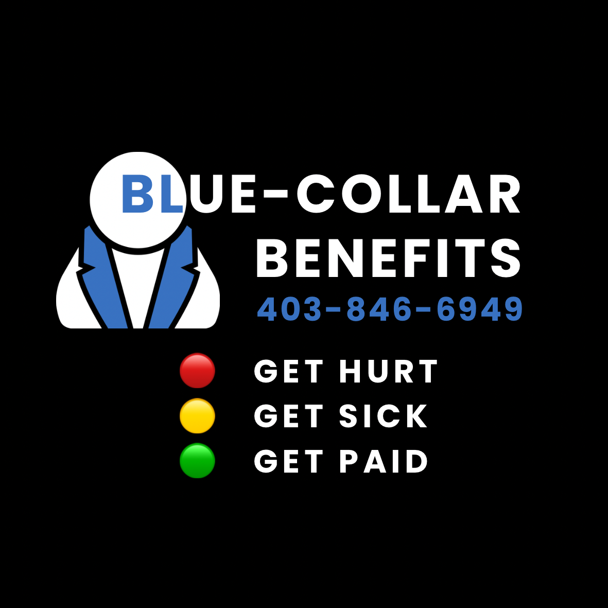 Graphic promoting blue-collar benefits with a cartoon figure wearing a blue vest. Phone number 403-846-6949. Red, yellow, and green circles indicating get hurt, get sick, and get paid respectively.