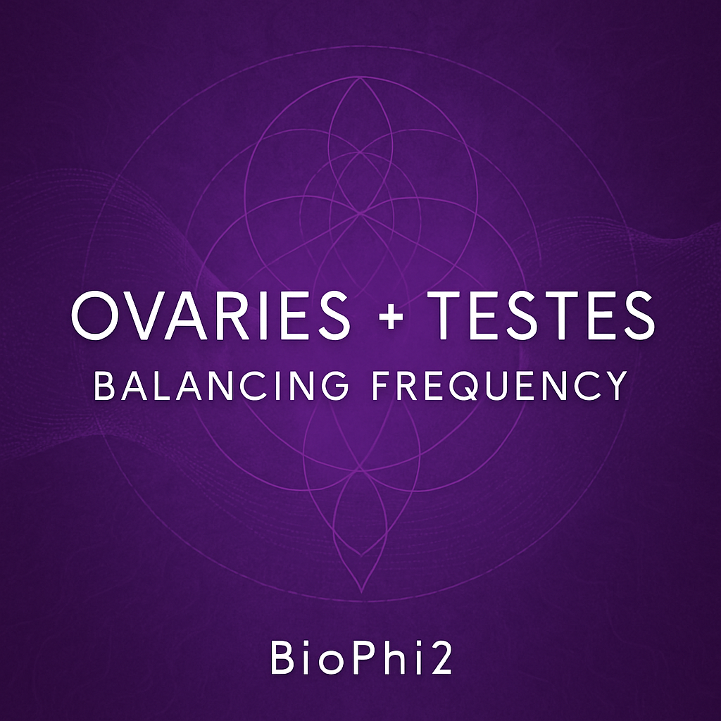 Ovaries + Testes Balancing Frequency