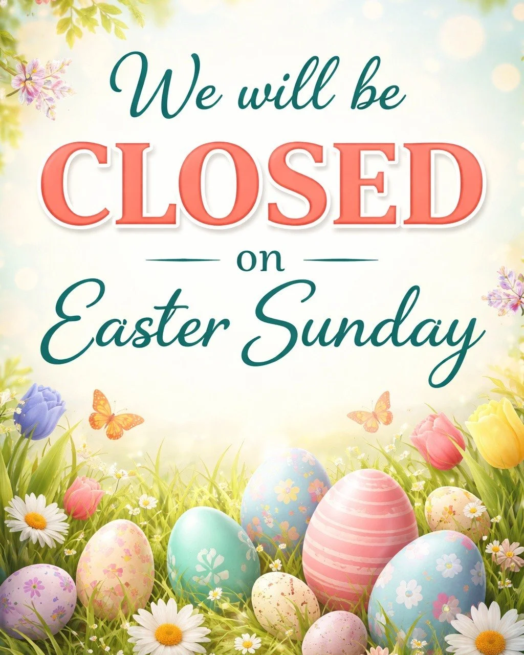 We will close this Sunday so we can spend time with family and enjoy the day. Happy Easter!