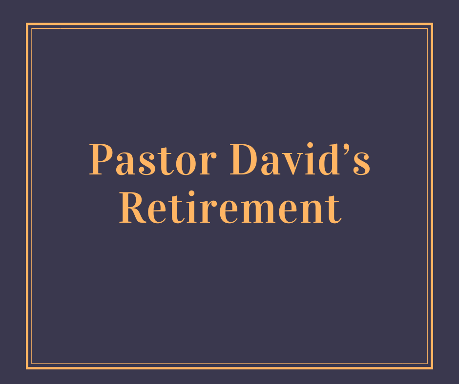 Pastor David’s Last Sunday