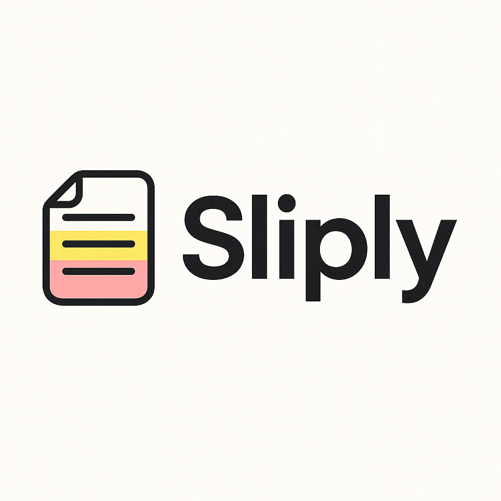 Sliply.  Smarter Slips.  Faster Pay.