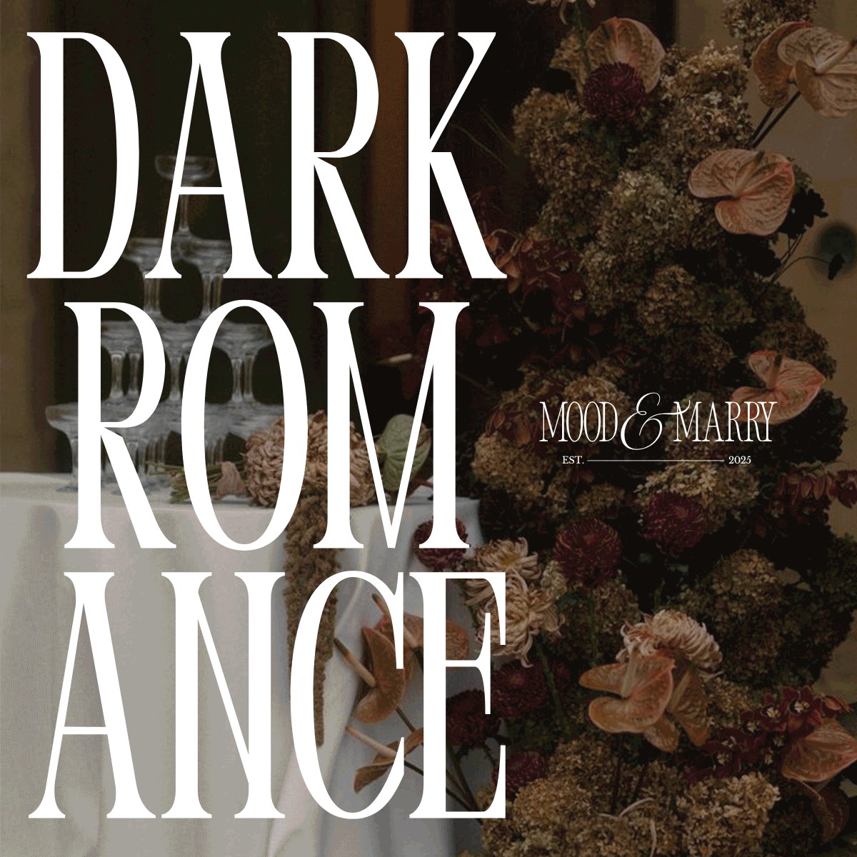 Dark Romance wedding design branding graphic with moody floral centerpiece and Mood & Marry logo, perfect for dramatic and elegant weddings.