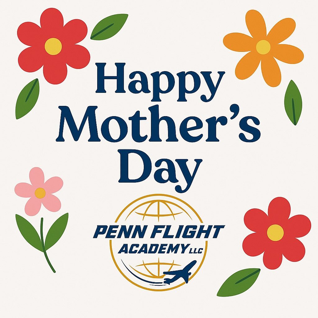 Happy Mother's Day to all moms from all of us at Penn Flight Academy!