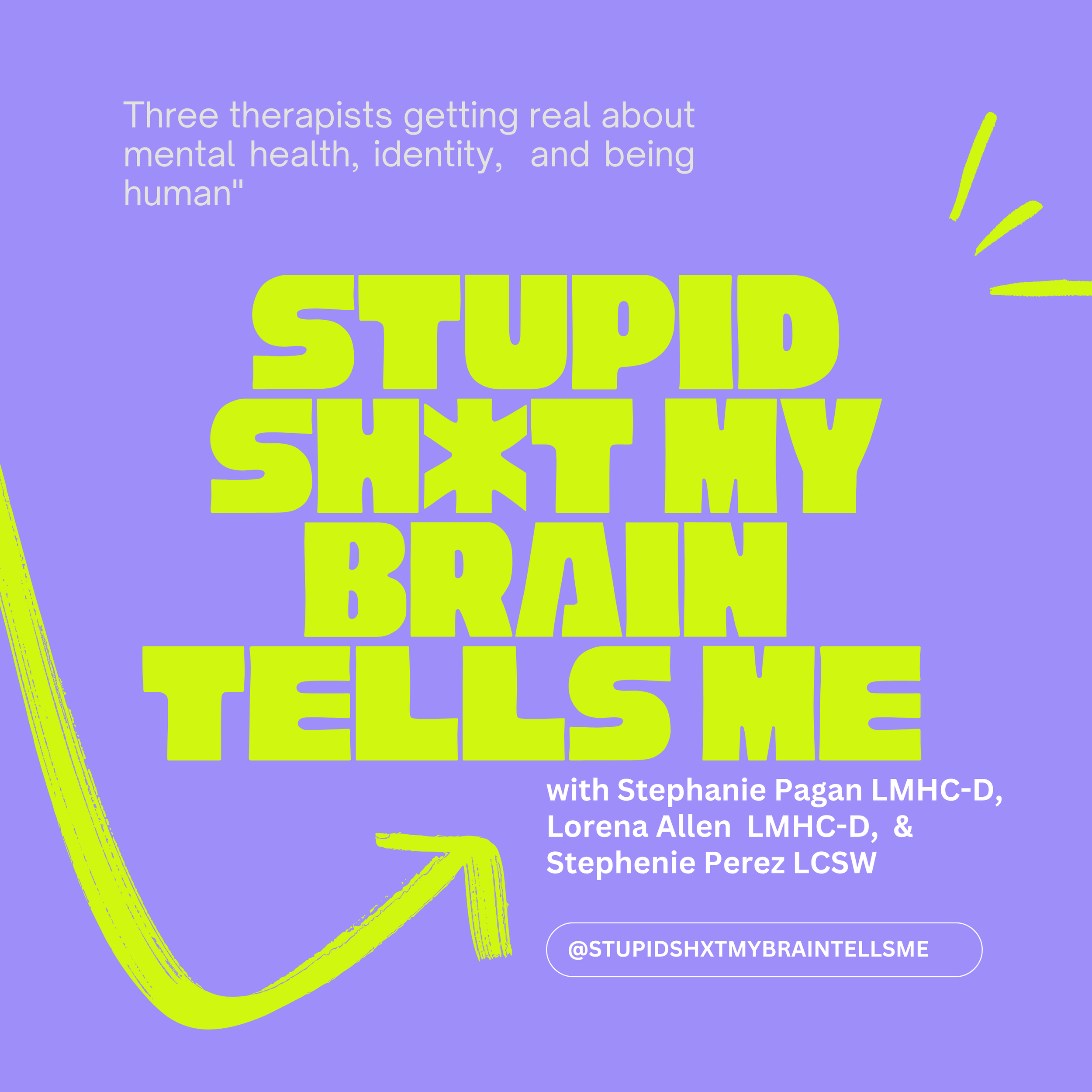 Introducing Our New Mental Health Podcast: “Stupid Shxt My Brain Tells Me” 