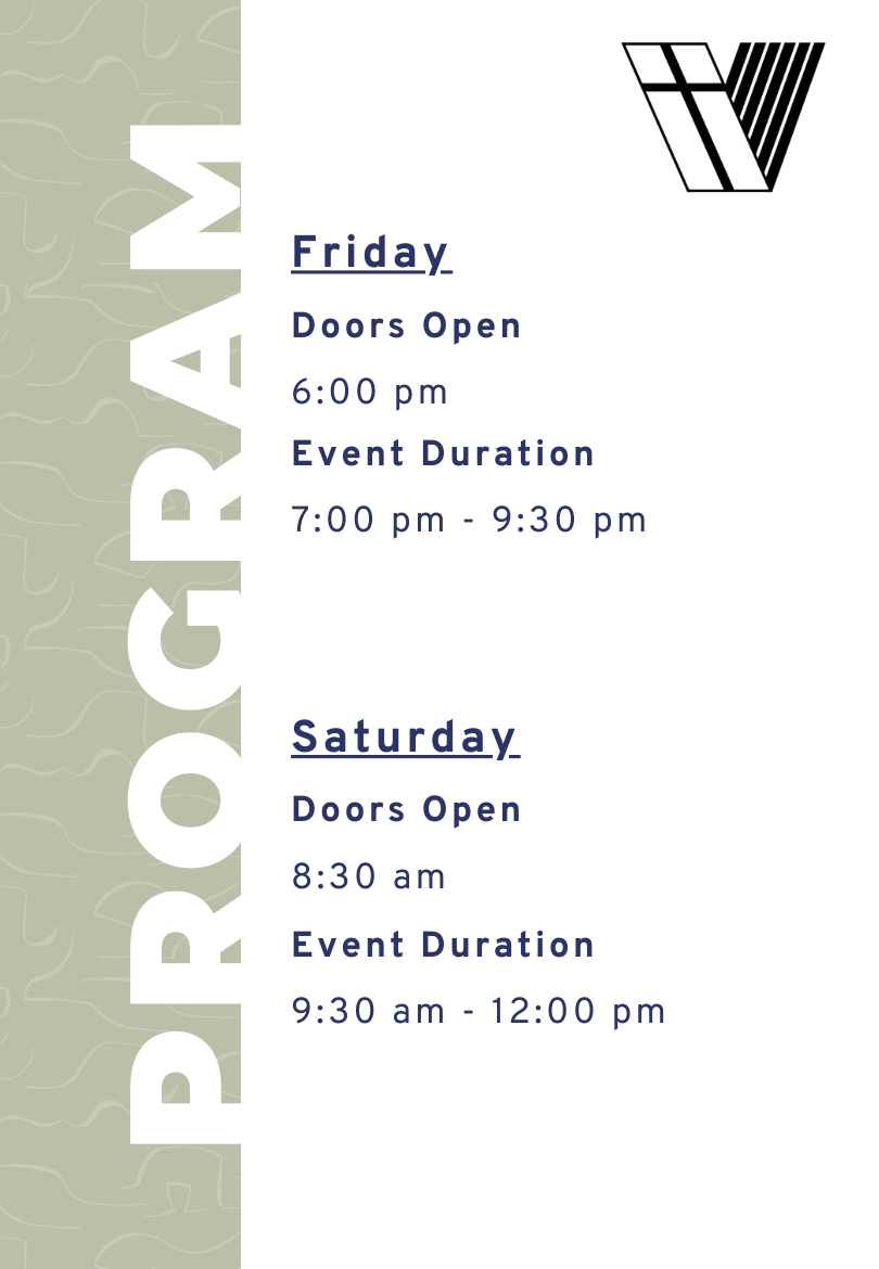 Event program schedule for Friday and Saturday, with doors opening at 6:00 pm on Friday and 8:30 am on Saturday. Event duration for Friday is 7:00 pm to 9:30 pm and for Saturday, 9:30 am to 12:00 pm. Includes a stylized logo.
