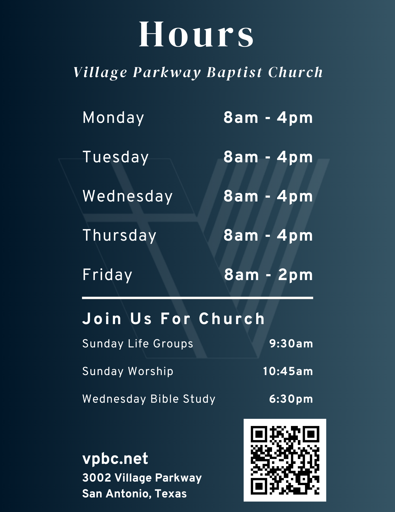 Church hours with service times for Village Parkway Baptist Church, San Antonio, Texas. Office hours: Monday-Thursday 8am-4pm, Friday 8am-2pm. Sunday Life Groups 9:30am, Sunday Worship 10:45am, Wednesday Bible Study 6:30pm. Website: vpbc.net, address