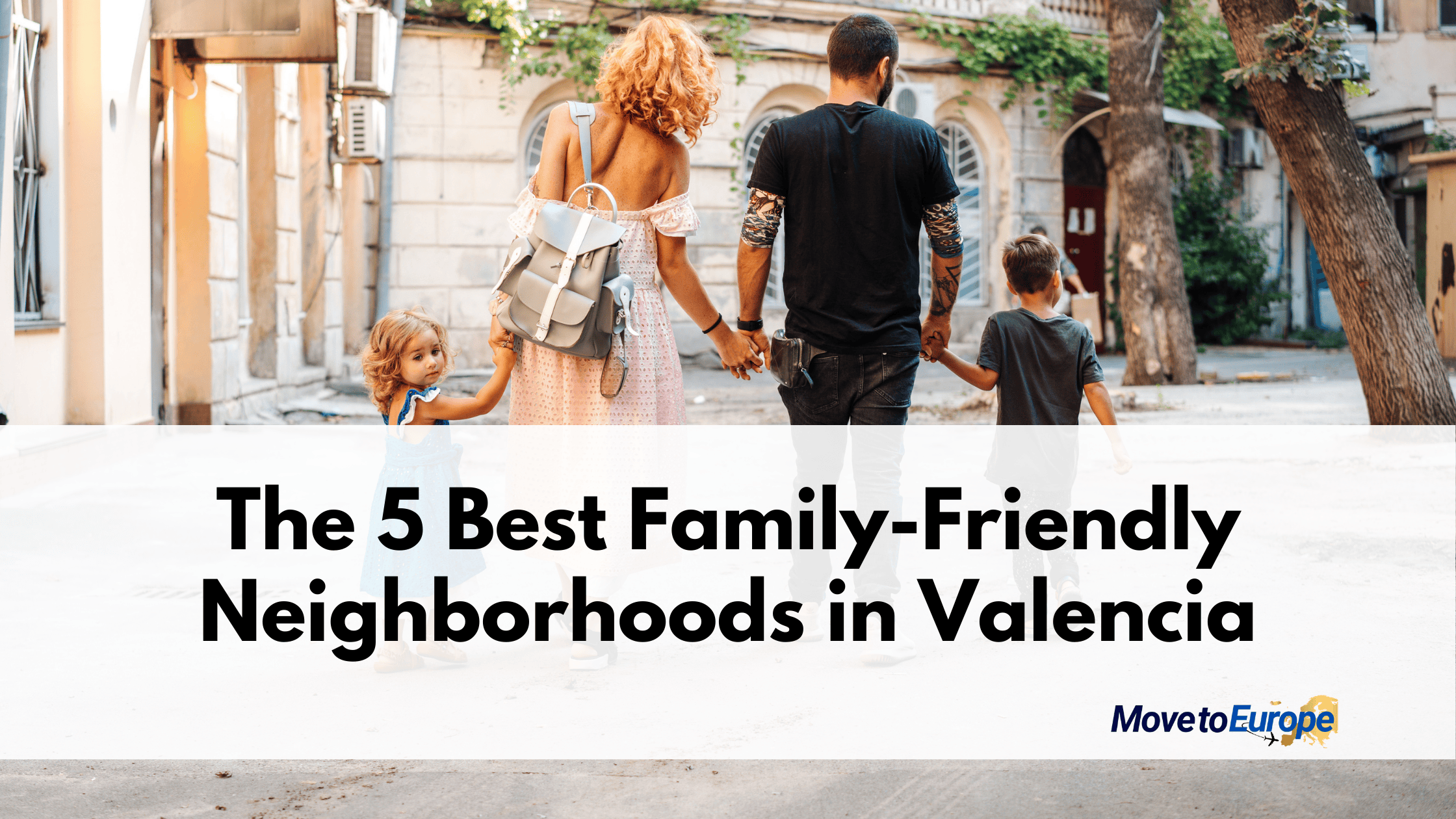 The 5 Best Family-Friendly Neighborhoods in Valencia