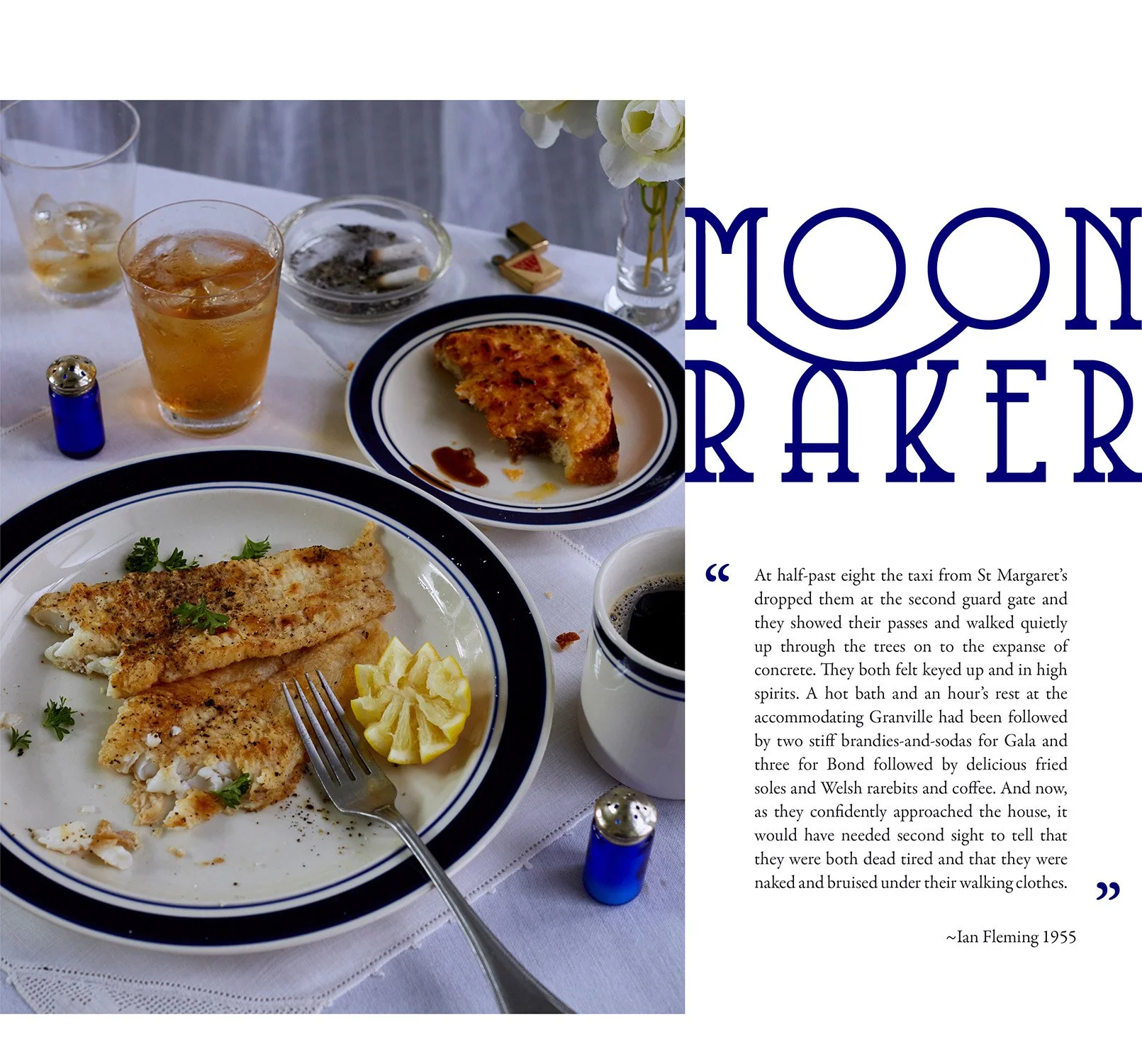 A table setting with a partially eaten meal on white plates with blue rims. One plate has two pieces of cooked fish garnished with herbs and lemon wedges. Another plate holds a half-eaten piece of bread with sauce. Drinks include light brown beverage in a glass with ice and a cup of black coffee. There's a small salt or pepper shaker, matchbox, and a bouquet of white flowers. The text from 'Moonraker' by Ian Fleming, 1955, is on the right side.