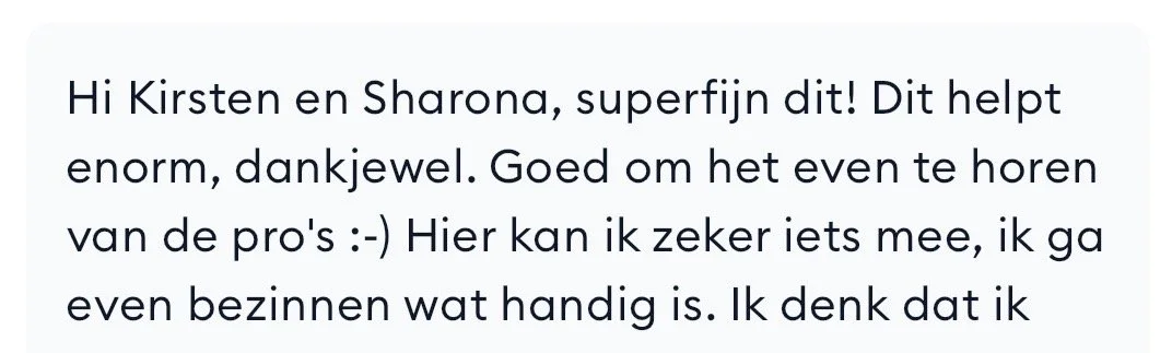 Een scherm met een bericht in het Nederlands, waarin wordt gesproken over Kirsten en Sharona, superfin en dankjewel, en over het luisteren naar professionele muziek en iets over beginnen met handigheid.