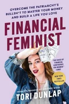 Book cover titled 'Financial Feminist' by Tori Dunlap, featuring a woman holding dollar bills over her eye, with purple and yellow accents.