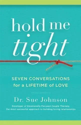 Book cover titled 'Hold Me Tight: Seven Conversations for a Lifetime of Love' by Dr. Sue Johnson, with a teal background and an illustration of a red and beige rope tied in a knot.