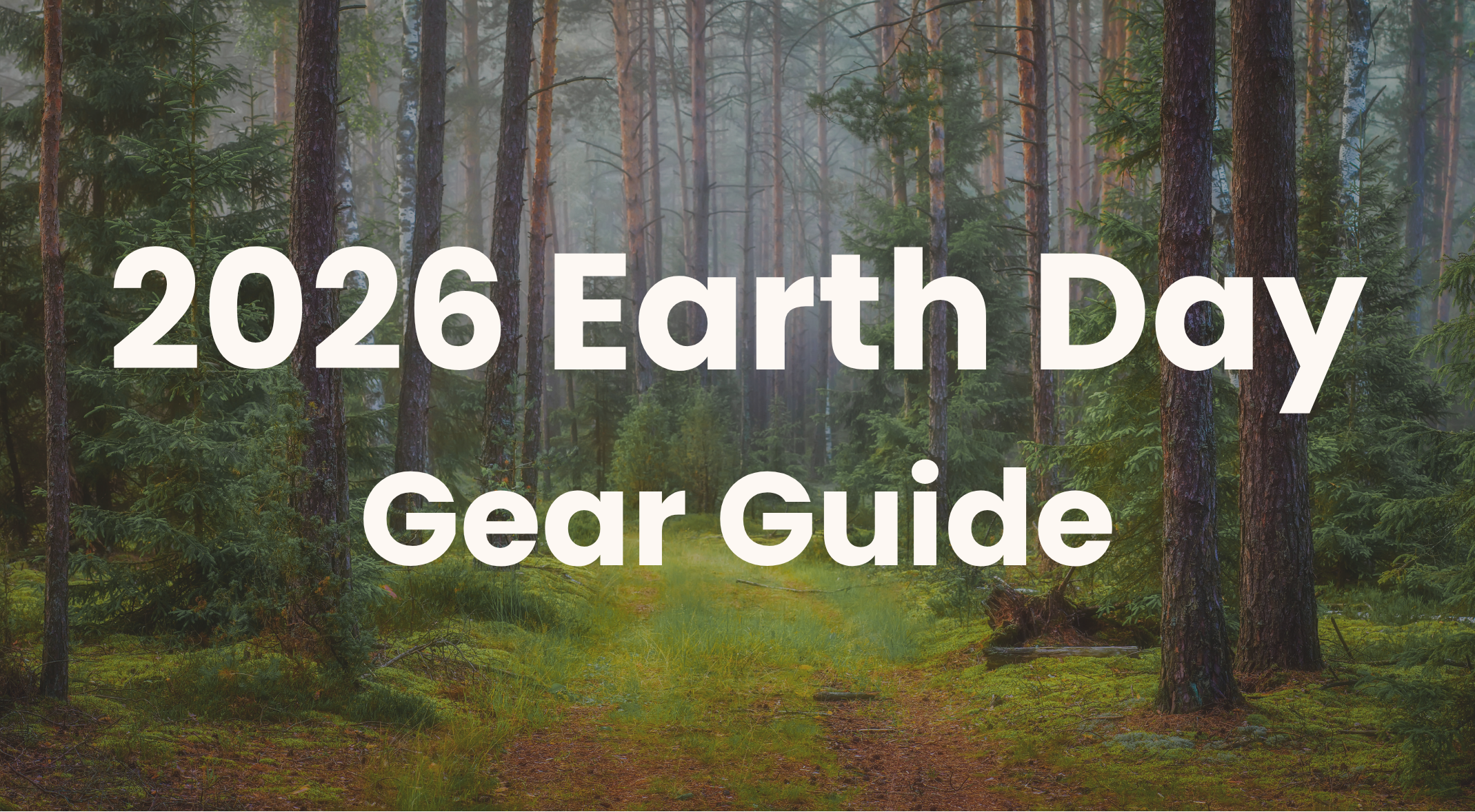 Sustainable gear for Earth Day 2026