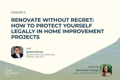 Episode 5: Renovate Without Regret: How to Protect Yourself Legally in Home Improvement Projects