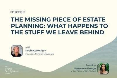 Episode 12: The Missing Piece of Estate Planning: What Happens to the Stuff We Leave Behind