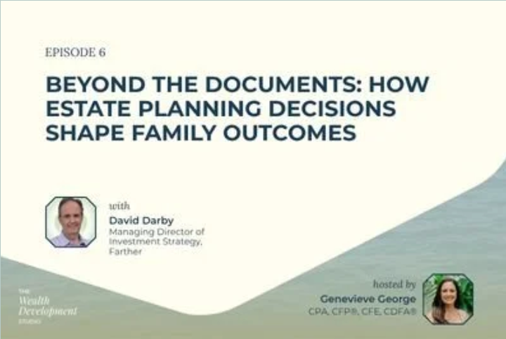 Beyond the Documents: How Estate Planning Decisions Shape Family Outcomes Podcast