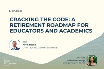 Episode 18: Cracking the Code: A Retirement Roadmap for Educators and Academics