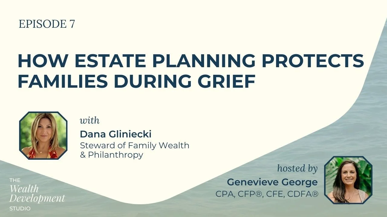 How Estate Planning Protects Families During Grief Podcast