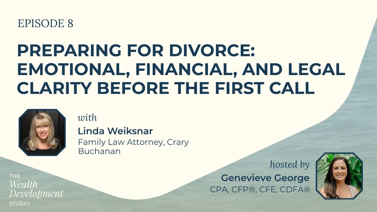 Preparing for Divorce: Emotional, Financial, and Legal Clarity Before the First Call Podcast