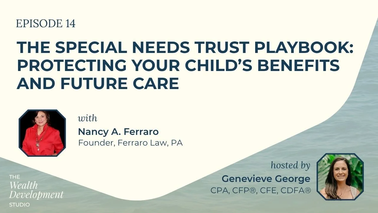 The Special Needs Trust Playbook: Protecting Your Child’s Benefits and Future Care Podcast