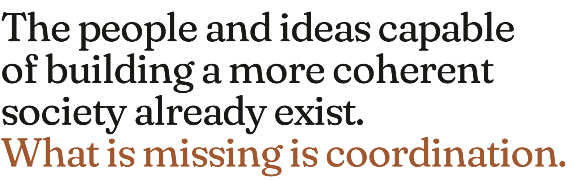 Quote about building a coherent society, with the text 'The people and ideas capable of building a more coherent society already exist. What is missing is coordination.'